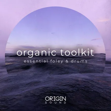 Organic Toolkit – Essential Foley & Drums