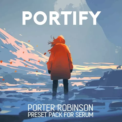 PORTIFY – Porter Robinson Type Serum Preset Pack
