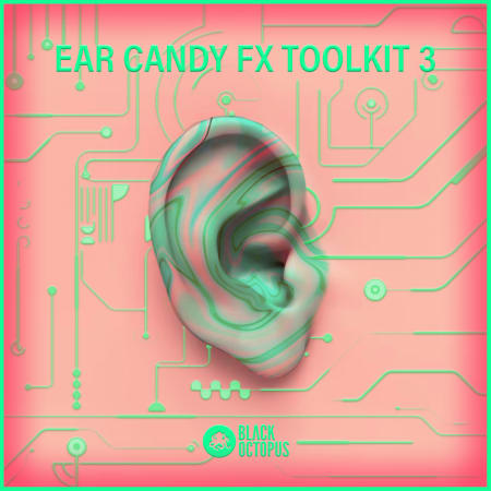 Ear Candy FX Toolkit Vol 3