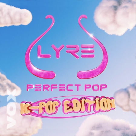 LYRE’s Perfect Pop: K-Pop Edition