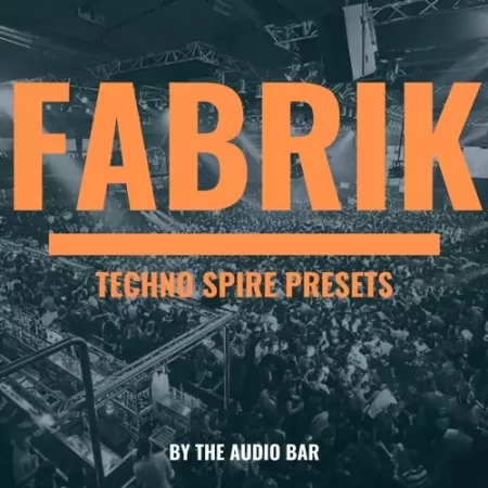 Fabrik – Techno Spire Presets